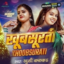 Khubsoorti (Khushi Kakkar)